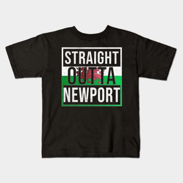 Straight Outta Newport - Gift for Welshmen, Welshwomen From Newport in Wales Welsh Kids T-Shirt by Country Flags